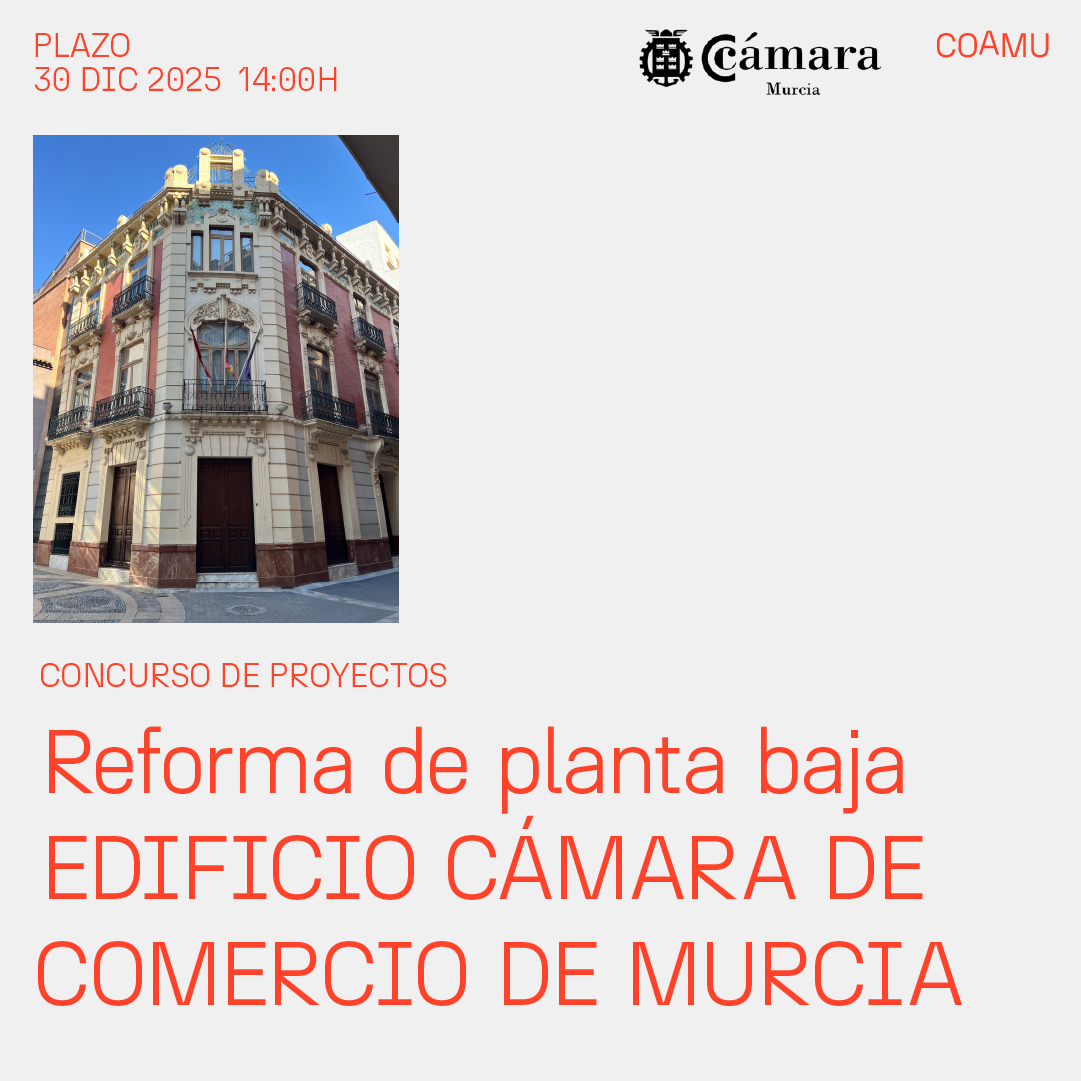 CONCURSO DE PROYECTOS. REFORMA PLANTA BAJA DEL EDIFICIO SEDE DE LA CMARA DE COMERCIO, INDUSTRIA, SERVICIOS Y NAVEGACIN DE MURCIA