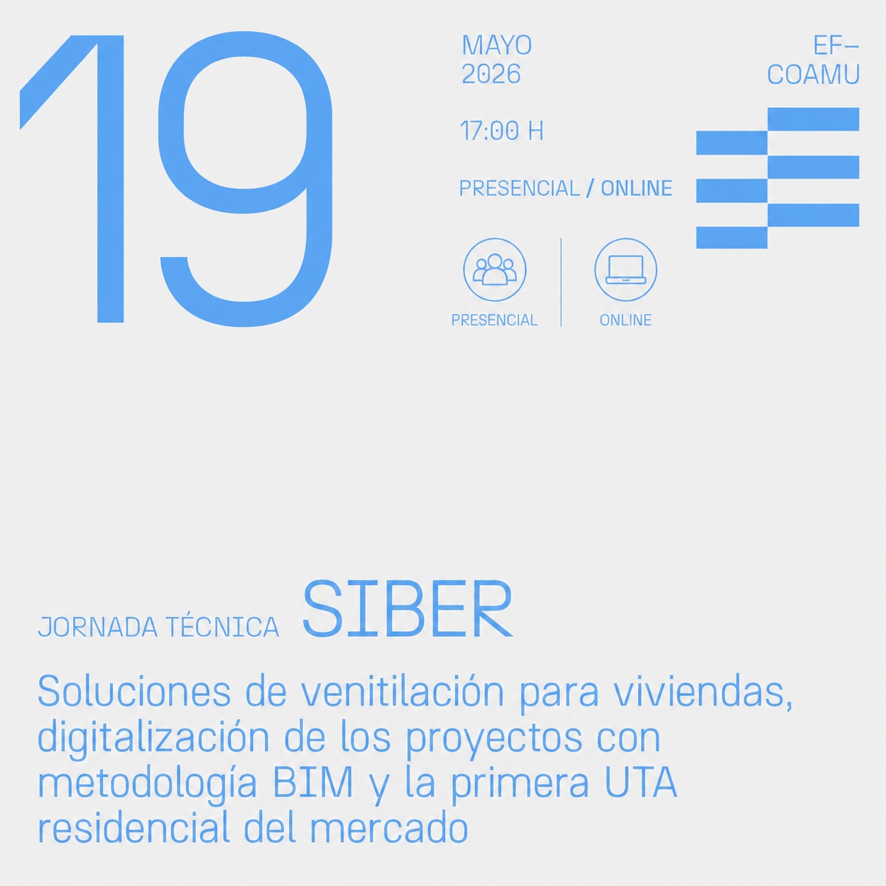 JORNADA T�CNICA SIBER. SOLUCIONES DE VENTILACI�N PARA VIVIENDAS, DIGITALIZACI�N DE LOS PROYECTOS CON METODOLOG�A BIM Y LA PRIMERA UTA RESIDENCIAL DEL MERCADO.