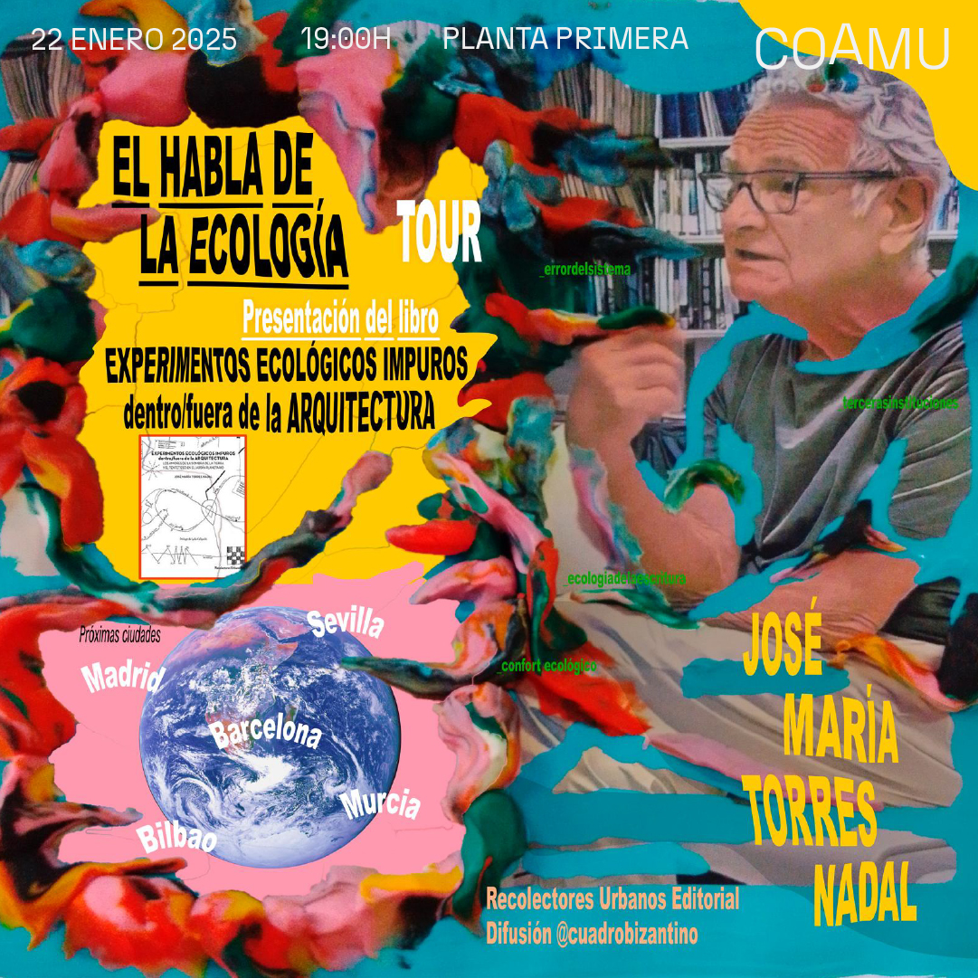 PRESENTACI�N LIBRO _ EXPERIMENTOS ECOL�GICOS IMPUROS DENTRO /FUERA DE LA ARQUITECTURA _ JOS� MAR�A TORRES NADAL
