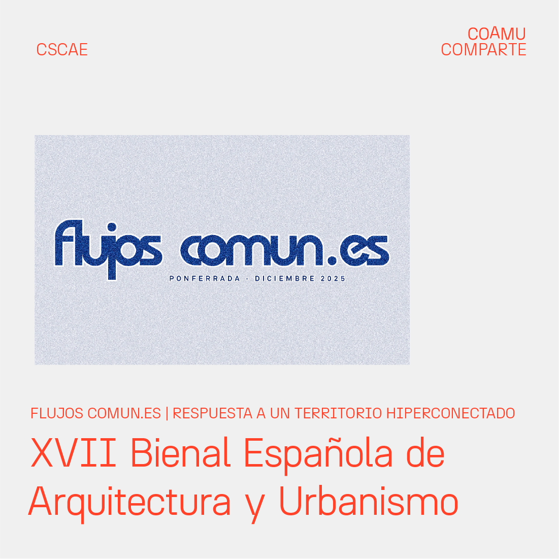 LA XVII BIENAL ESPAOLA DE ARQUITECTURA Y URBANISMO (BEAU) SE INAUGURAR EN PONFERRADA BAJO LA TEMTICA FLUJOS COMUN.ES