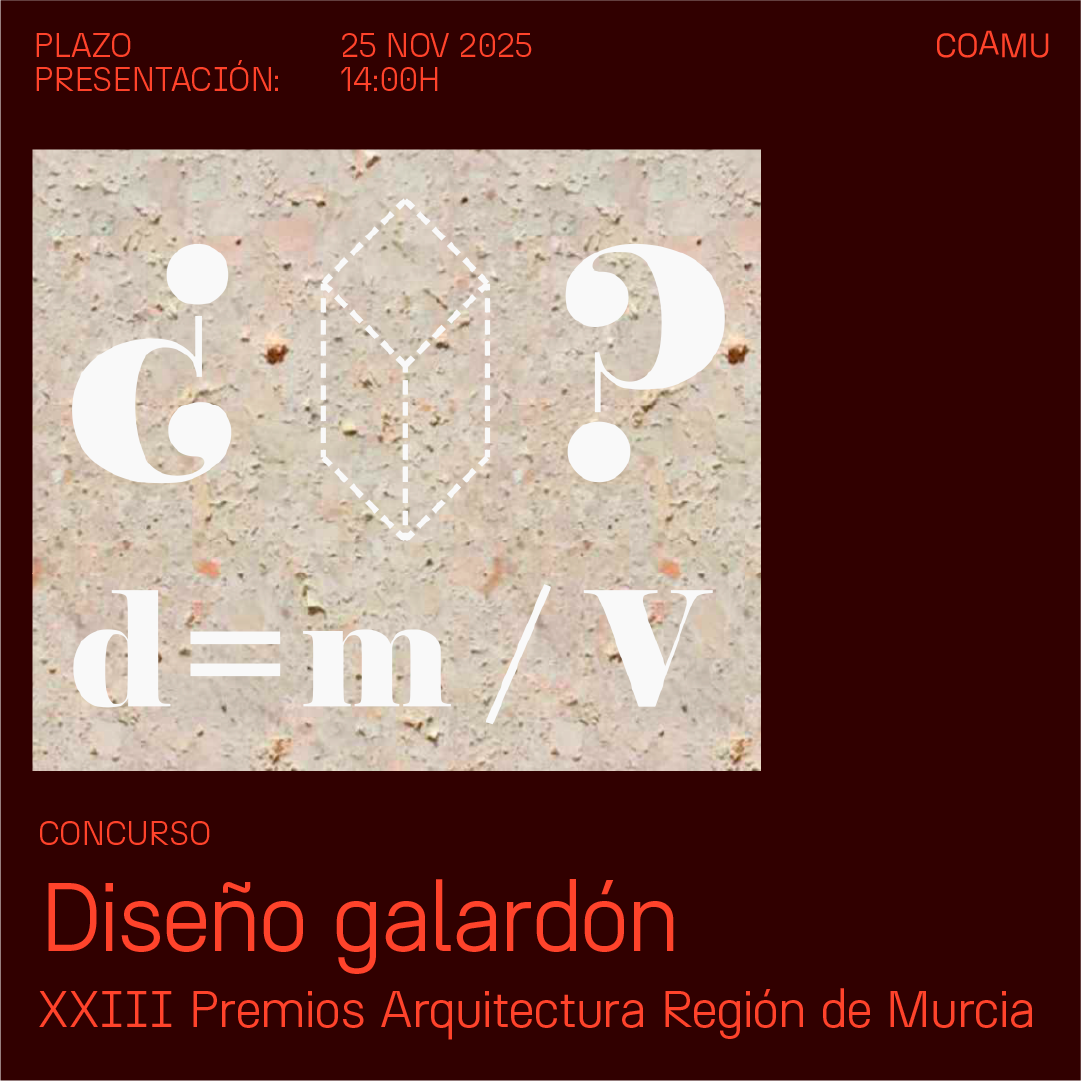 CONCURSO DISEO GALARDON XXIII EDICION DE LOS PREMIOS DE ARQUITECTURA DE LA REGION DE MURCIA. FIN DE PLAZO 25/11/2025