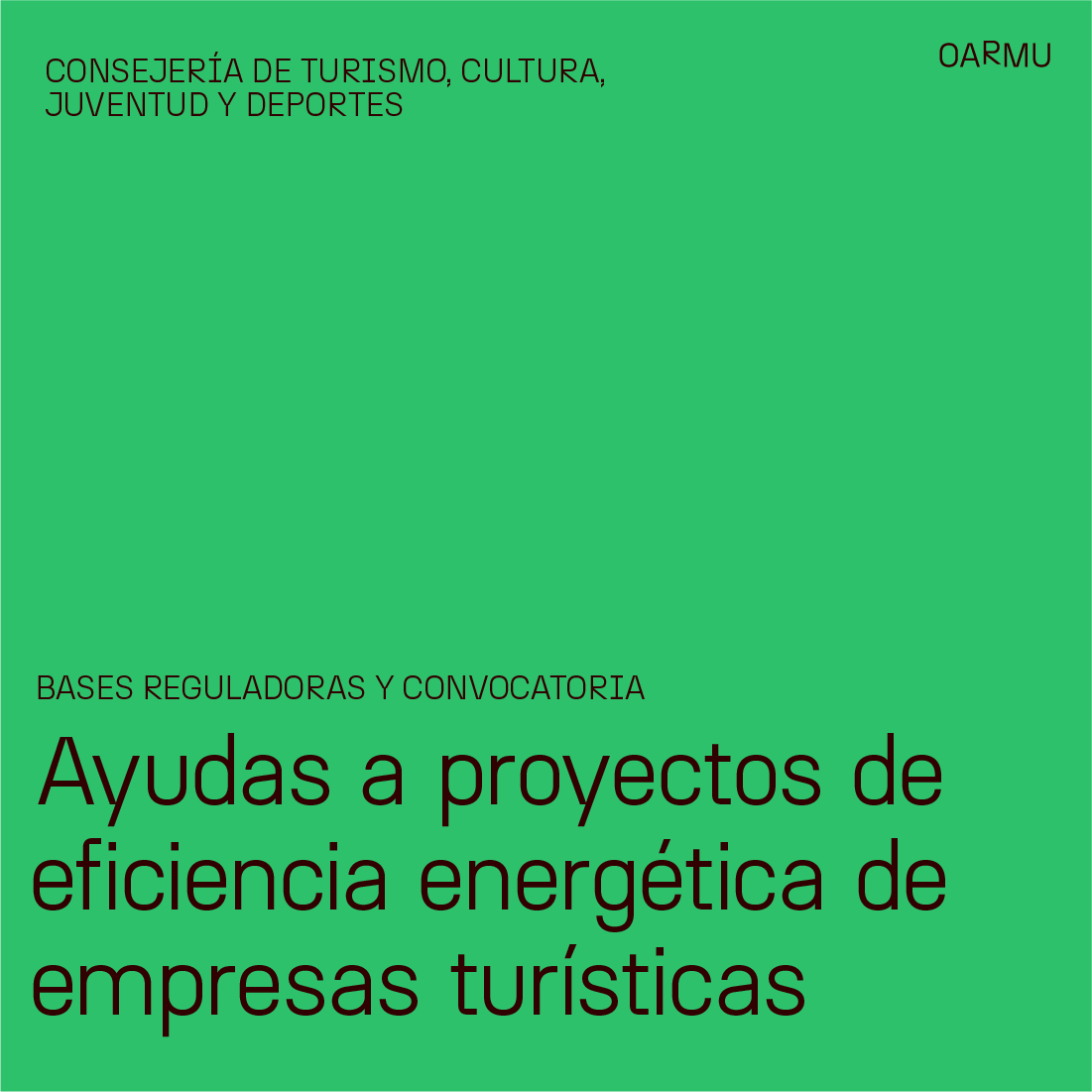 INFORMACION PUBLICA DE BASES REGULADORAS Y CONVOCATORIA DE LAS AYUDAS A  PROYECTOS DE EFICIENCIA ENERGETICA DE EMPRESAS TURISTICAS