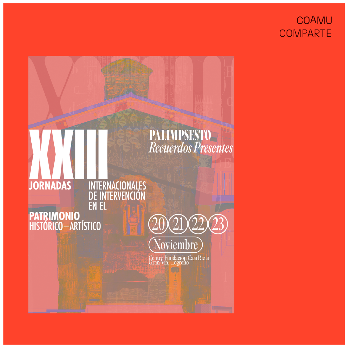 PROGRAMA COMPLETO DE LAS XXIII JORNADAS INTERNACIONALES DE INTERVENCIN EN EL PATRIMONIO HISTRICO-ARTSTICO EN LA RIOJA- 20-23 DE NOVIEMBRE- ENTRADAS YA DISPONIBLES 