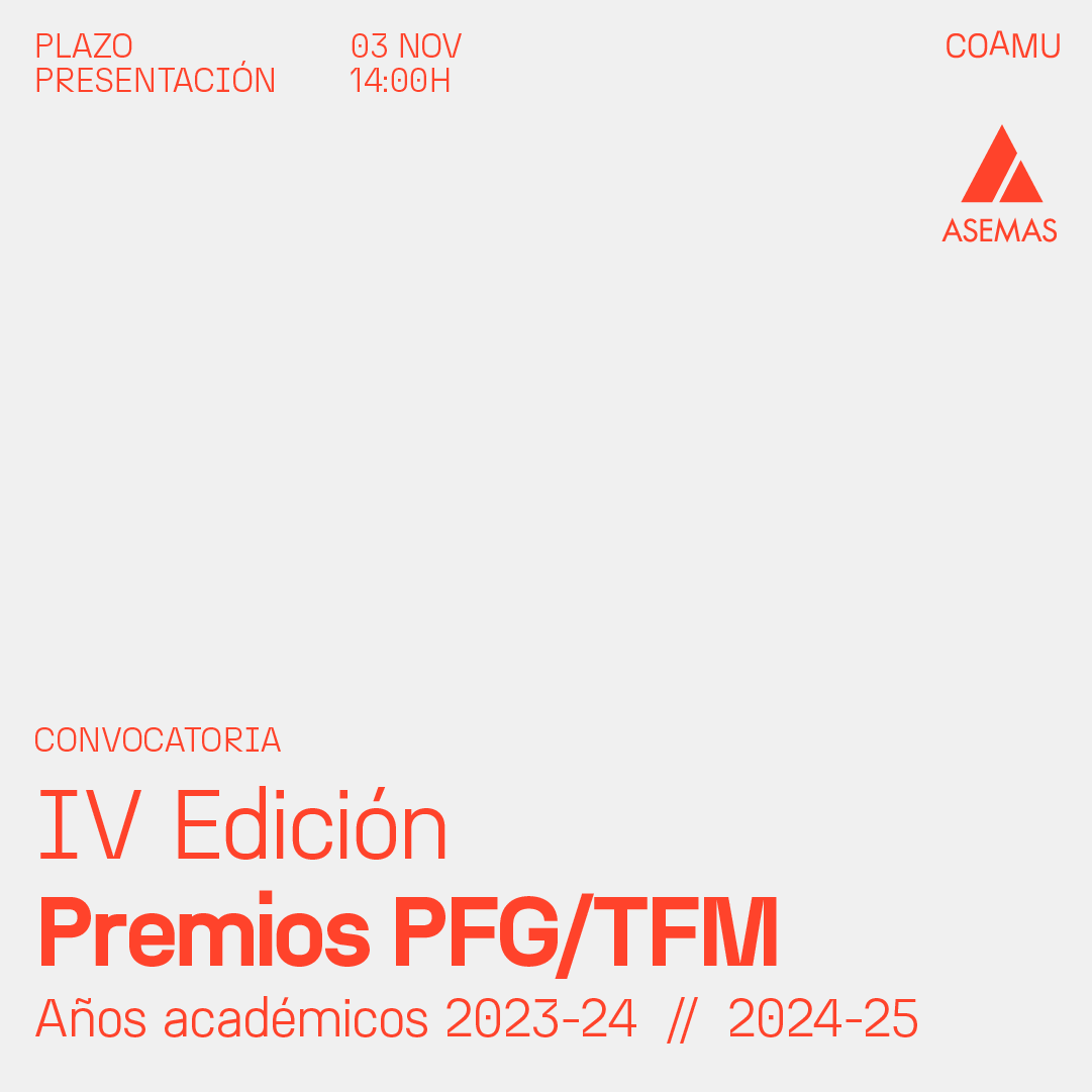 CONVOCATORIA IV EDICIN DE LOS PREMIOS PFG/TFM COAMU 2025. FIN DE PRESENTACIN TRABAJO 3 DE NOVIEMBRE DE 2025