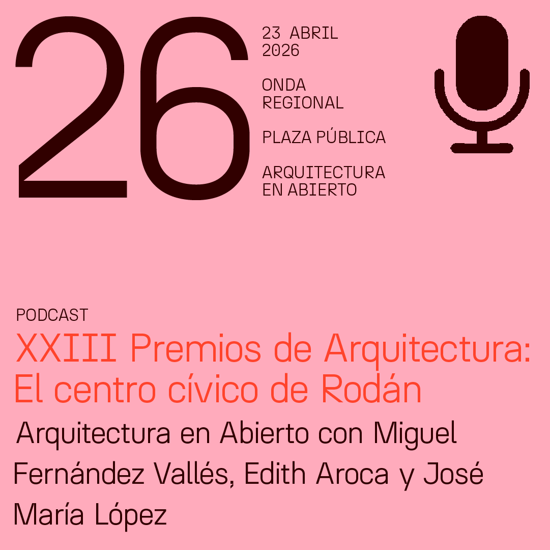 CAP�TULO 26_PODCAST EN ONDA REGIONAL // ARQUITECTURA EN ABIERTO