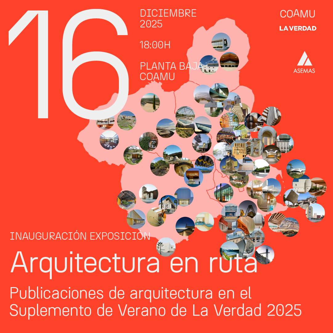 INAUGURACI�N EXPOSICI�N ARQUITECTURA EN RUTA // LA VERDAD 2025 // 16 DIC 18:00H