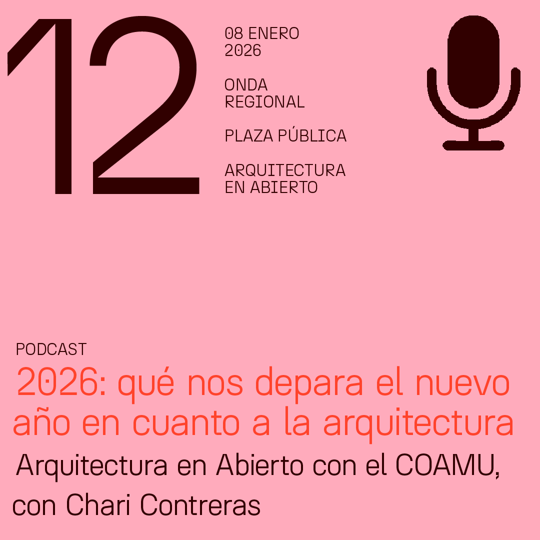 CAP�TULO 12_PODCAST EN ONDA REGIONAL // ARQUITECTURA EN ABIERTO