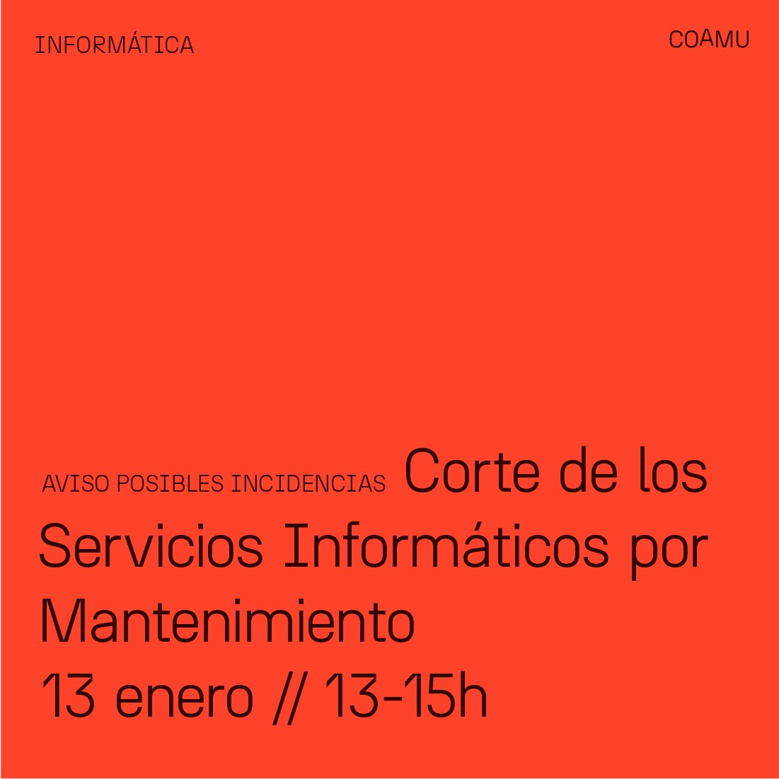 TRABAJOS DE MANTENIMIENTO DE LOS SERVICIOS INFORM�TICOS. MARTES 13 DE ENERO