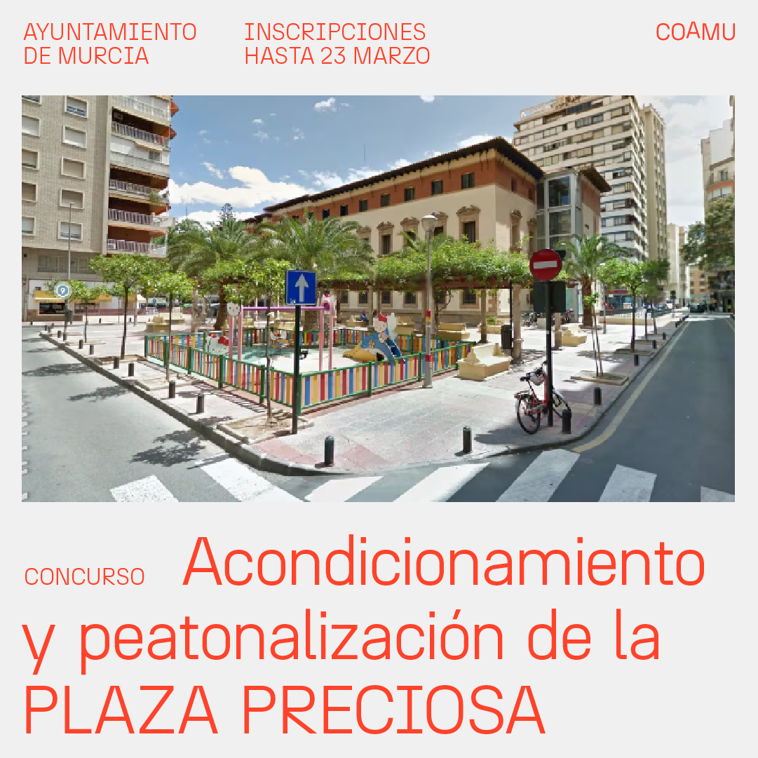 CONCURSO DE ANTEPROYECTOS ACONDICIONAMIENTO Y PEATONALIZACI�N DE LA PLAZA PRECIOSA DE MURCIA. PUBLICADO LISTADO DE SOLICITUDES PRESENTADAS